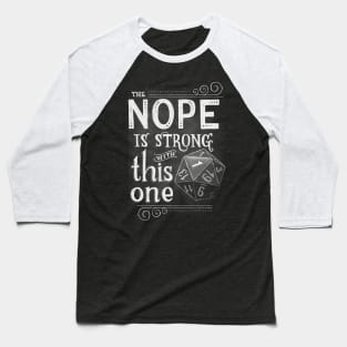 The NOPE is Strong with This One Baseball T-Shirt